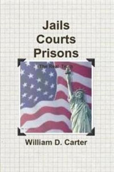 Jails Courts Prisons the Real Truth