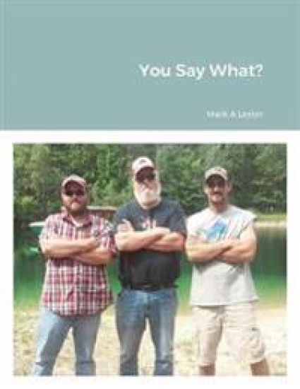 You Say What?