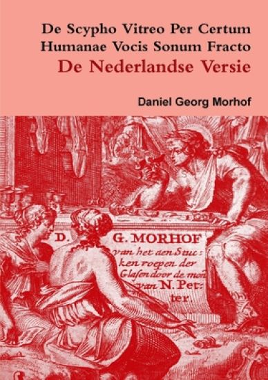 De Scypho Vitreo Per Certum Humanae Vocis Sonum Fracto - the Dutch Translation