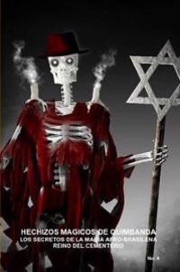 Hechizos Magicos De Quimbanda, Los Secretos De La Magia Afro-Brasilena, Reino Del Cementerio