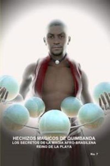 Hechizos Magicos De Quimbanda, Los Secretos De La Magia Afro-Brasilena, Reino De La Playa