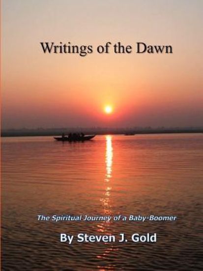 Writings of the Dawn - The Spiritual Journey of a Baby-Boomer – Steven J Gold, kirjan kansikuva