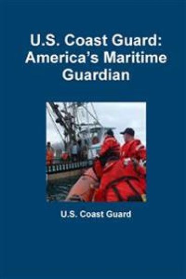 U.S. Coast Guard: America’s Maritime Guardian