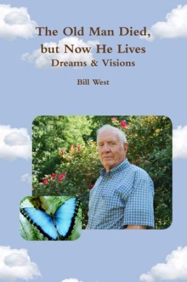 The Old Man Died, But Now He Lives: Dreams & Visions