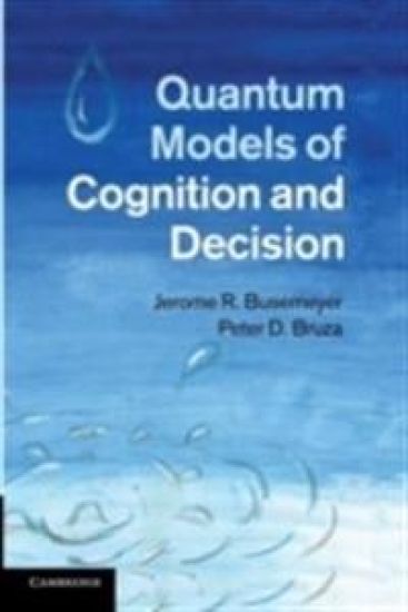 Quantum Models of Cognition and Decision