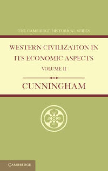 Western Civilization in its Economic Aspects: Volume 2, Medieval and Modern Times