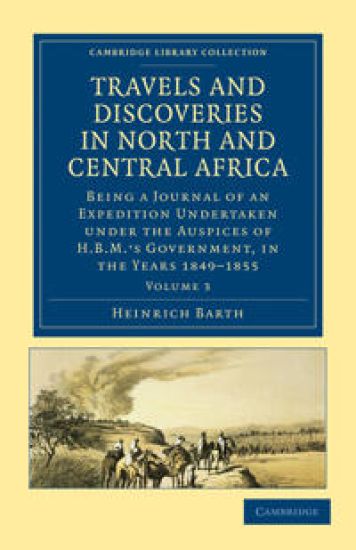 Travels and Discoveries in North and Central Africa
