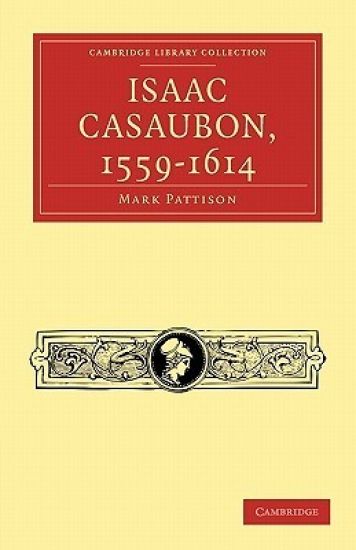 Isaac Casaubon, 1559–1614