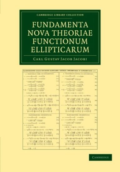 Fundamenta nova theoriae functionum ellipticarum