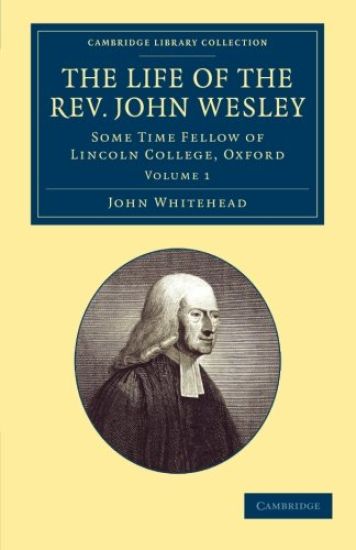 The Life of the Rev. John Wesley, M.A.