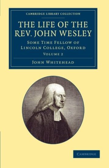 The Life of the Rev. John Wesley, M.A.