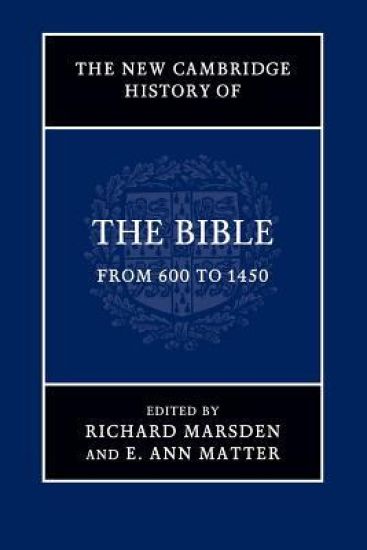 The New Cambridge History of the Bible: Volume 2, From 600 to 1450