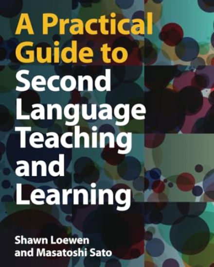 A Practical Guide to Second Language Teaching and Learning