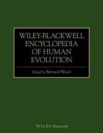 Wiley-Blackwell Encyclopedia of Human Evolution