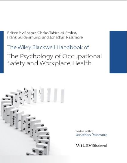 The Wiley Blackwell Handbook of the Psychology of Occupational Safety and Workplace Health