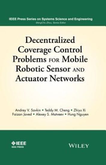 Decentralized Coverage Control Problems For Mobile Robotic Sensor and Actuator Networks – Andrey V. Savkin, kirjan kansikuva