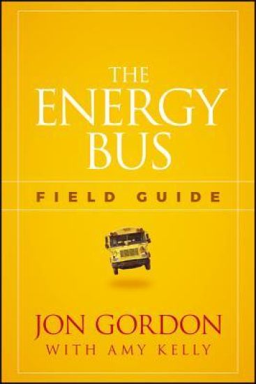 The Energy Bus Field Guide