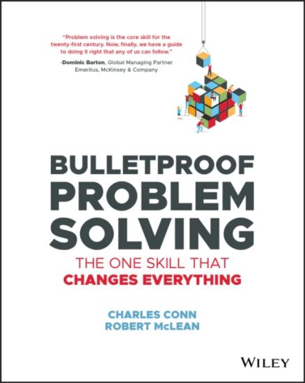 Bulletproof Problem Solving – Charles Conn, kirjan kansikuva
