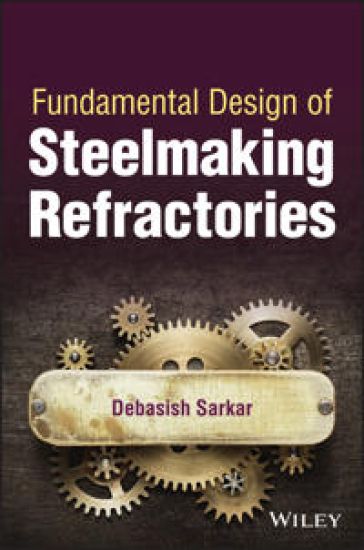 Fundamental Design of Steelmaking Refractories – Debasish Sarkar, kirjan kansikuva
