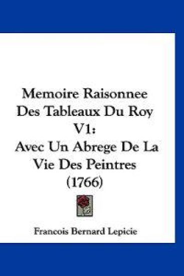 Memoire Raisonnee Des Tableaux Du Roy V1