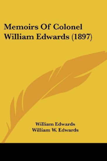 Memoirs Of Colonel William Edwards (1897)