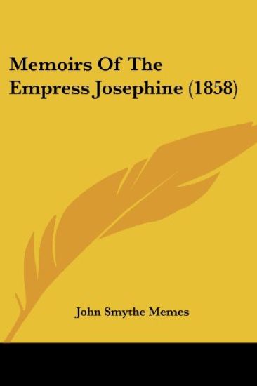 Memoirs Of The Empress Josephine (1858)