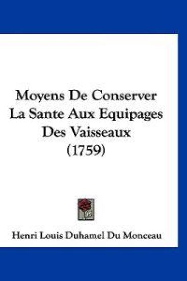 Moyens De Conserver La Sante Aux Equipages Des Vaisseaux (1759)