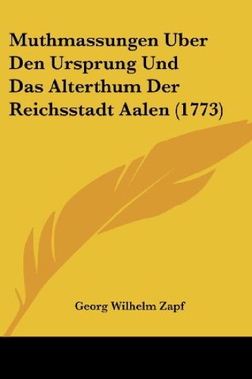 Zapf, G: Muthmassungen Uber Den Ursprung Und Das Alterthum D