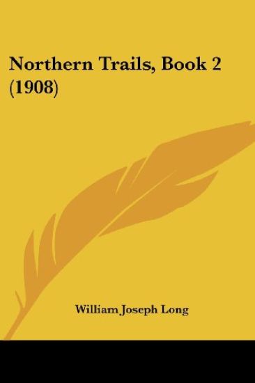 Northern Trails, Book 2 (1908)