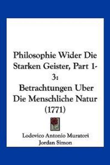 Muratori, L: Philosophie Wider Die Starken Geister, Part 1-3
