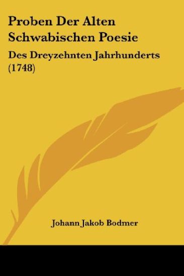 Bodmer, J: Proben Der Alten Schwabischen Poesie