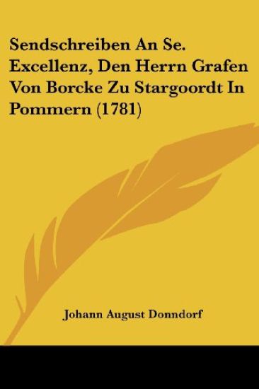 Donndorf, J: Sendschreiben An Se. Excellenz, Den Herrn Grafe