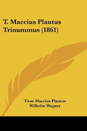 T. Maccius Plautus Trinummus (1861) – Titus Maccius Plautus, kirjan kansikuva