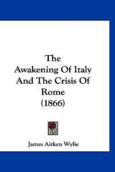 The Awakening Of Italy And The Crisis Of Rome (1866)