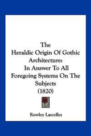 The Heraldic Origin of Gothic Architecture