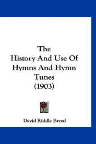 The History and Use of Hymns and Hymn Tunes