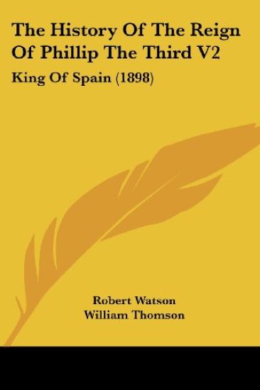 The History of the Reign of Phillip the Third