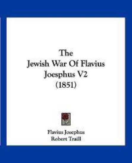 The Jewish War of Flavius Joesphus