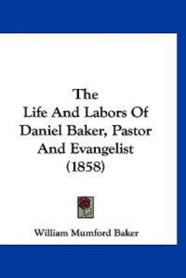 The Life and Labors of Daniel Baker, Pastor and Evangelist