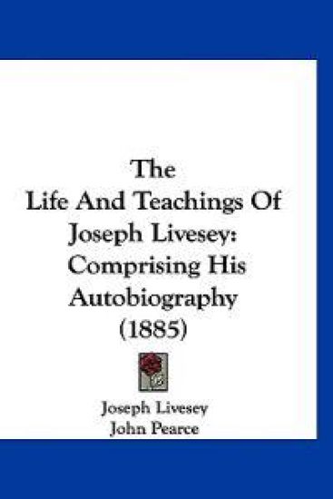 The Life and Teachings of Joseph Livesey