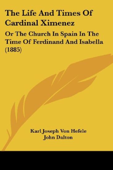 The Life and Times of Cardinal Ximenez