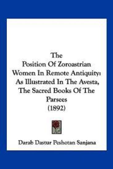 The Position Of Zoroastrian Women In Remote Antiquity