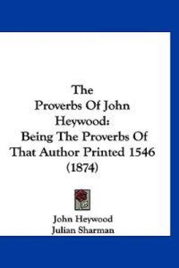 The Proverbs Of John Heywood