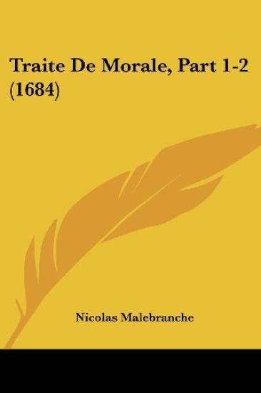 Traite De Morale, Part 1-2 (1684)