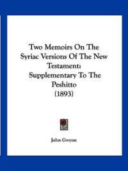 Two Memoirs On The Syriac Versions Of The New Testament