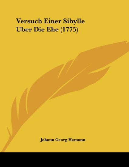 Hamann, J: Versuch Einer Sibylle Uber Die Ehe (1775)
