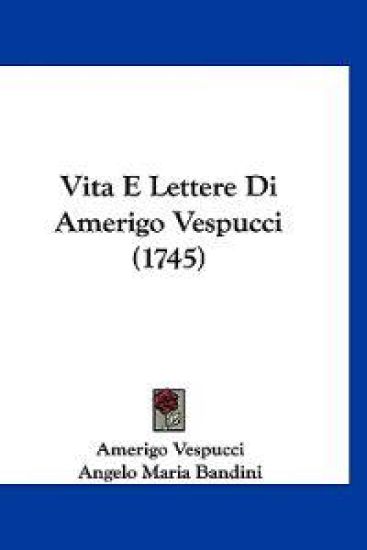 Vita E Lettere Di Amerigo Vespucci (1745) – Amerigo Vespucci, kirjan kansikuva
