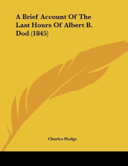 A Brief Account of the Last Hours of Albert B. Dod