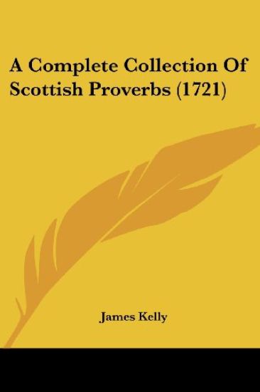 A Complete Collection of Scottish Proverbs