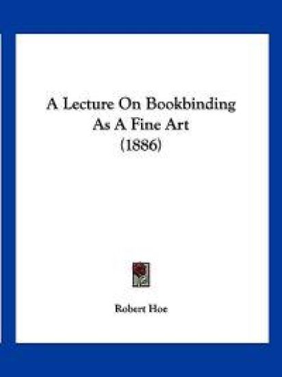 A Lecture on Bookbinding As a Fine Art